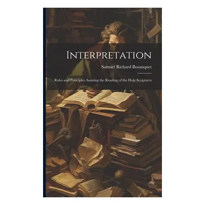 "Interpretation: Rules and Principles Assisting the Reading of the Holy Scriptures" - "" ("Bosan