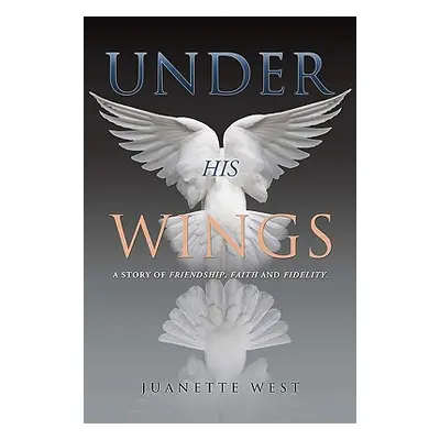 "Under His Wings" - "" ("West Juanette")