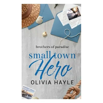 "Small Town Hero" - "" ("Hayle Olivia")