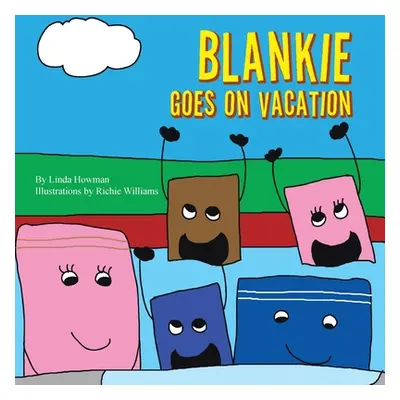 "Blankie Goes on Vacation" - "" ("Howman Linda")