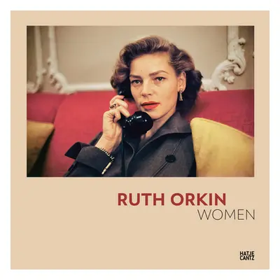 "Ruth Orkin: Women" - "" ("Orkin Ruth")