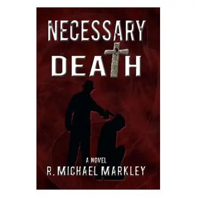 "Necessary Death" - "" ("Markley R. Michael")