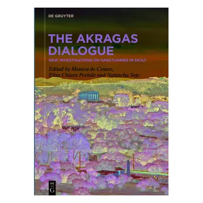 "The Akragas Dialogue: New Investigations on Sanctuaries in Sicily" - "" ("De Cesare Monica")