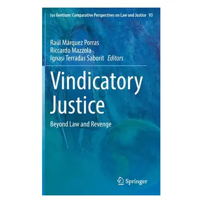 "Vindicatory Justice: Beyond Law and Revenge" - "" ("Mrquez Porras Ral")