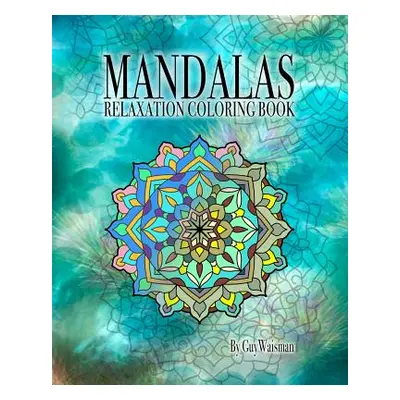 "MANDALAS Relaxation Coloring Book" - "" ("Waisman Guy")