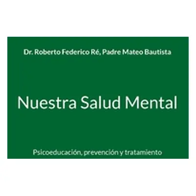 "Nuestra Salud Mental: Psicoeducacin, prevencin y tratamiento" - "" ("R Roberto Federico")