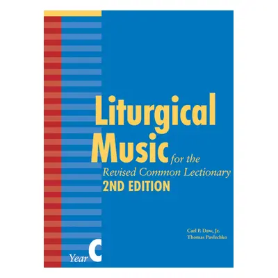 "Liturgical Music for the Revised Common Lectionary, Year C" - "" ("Pavlechko Thomas")