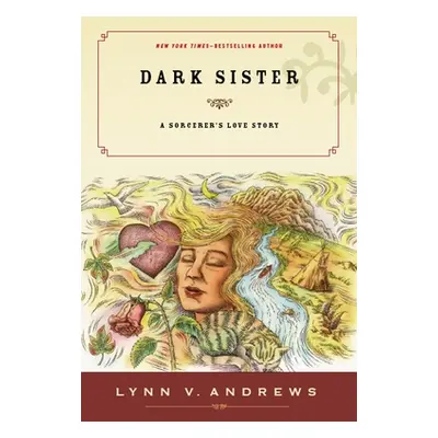 "Dark Sister: A Sorcerer's Love Story" - "" ("Andrews Lynn V.")