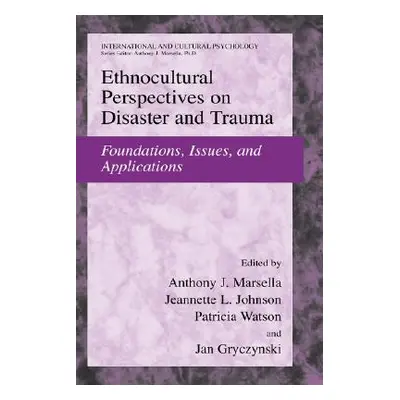 "Ethnocultural Perspectives on Disaster and Trauma: Foundations, Issues, and Applications" - "" 