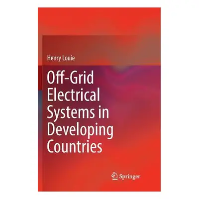 "Off-Grid Electrical Systems in Developing Countries" - "" ("Louie Henry")