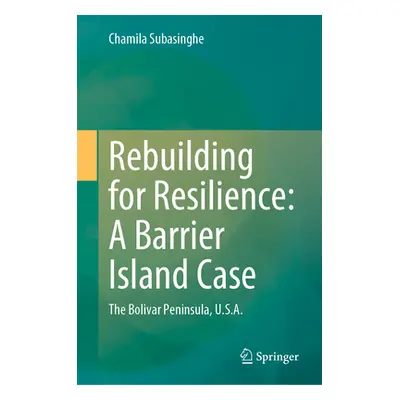 "Rebuilding for Resilience: A Barrier Island Case: The Bolivar Peninsula, U.S.A." - "" ("Subasin