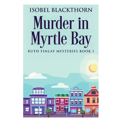 "Murder In Myrtle Bay" - "" ("Blackthorn Isobel")