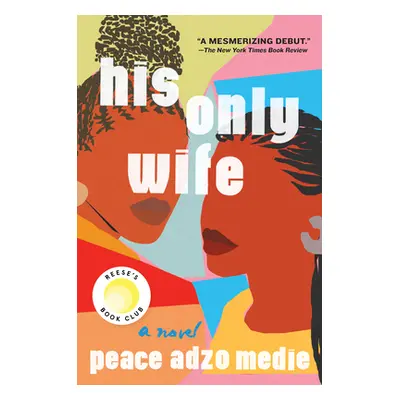 "His Only Wife" - "" ("Medie Peace Adzo")