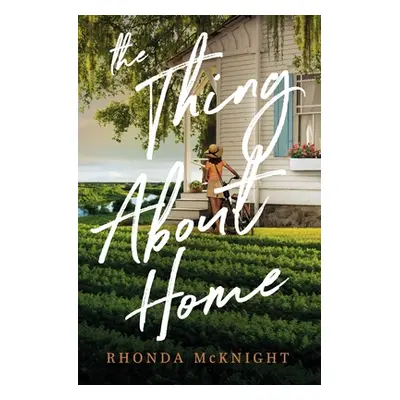 "The Thing about Home" - "" ("McKnight Rhonda")