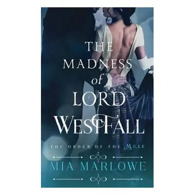 "The Madness of Lord Westfall" - "" ("Marlowe Mia")