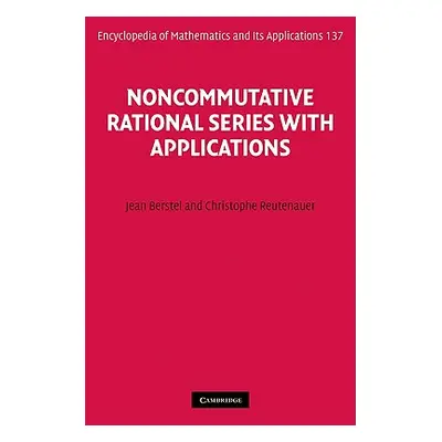 "Noncommutative Rational Series with Applications" - "" ("Berstel Jean")