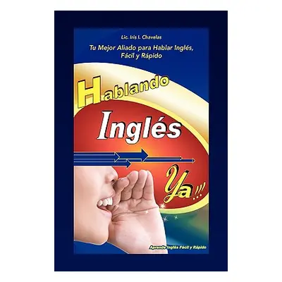 "Hablando Ingles YA!" - "" ("Chavelas LIC Iris I.")