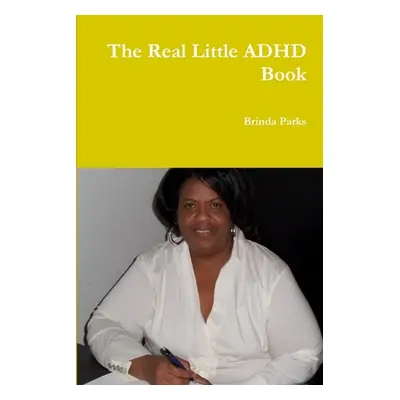 "The Real Little ADHD Book" - "" ("Parks Brinda")