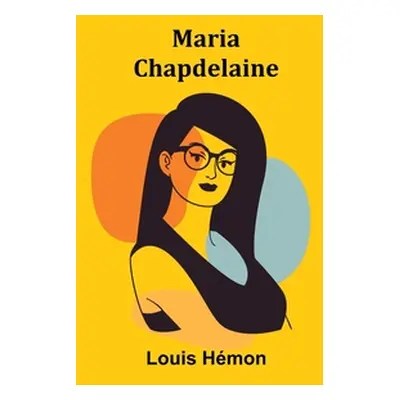 "Maria Chapdelaine" - "" ("Hmon Louis")