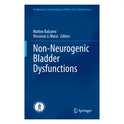 "Non-Neurogenic Bladder Dysfunctions" - "" ("Balzarro Matteo")