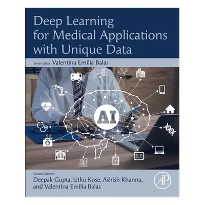 "Deep Learning for Medical Applications with Unique Data" - "" ("Gupta Deepak")