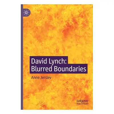 "David Lynch: Blurred Boundaries" - "" ("Jerslev Anne")