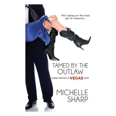 "Tamed by the Outlaw" - "" ("Sharp Michelle")