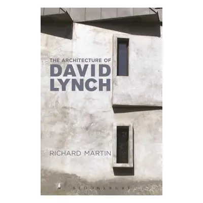 "The Architecture of David Lynch" - "" ("Martin Richard")