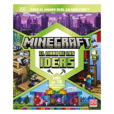 "Minecraft: El Libro de Las Ideas (the Minecraft Ideas Book)" - "" ("DK")