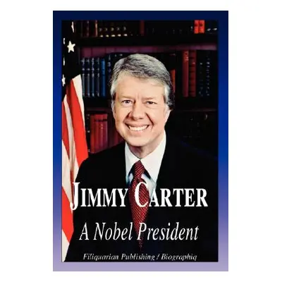 "Jimmy Carter - A Nobel President (Biography)" - "" ("Biographiq")