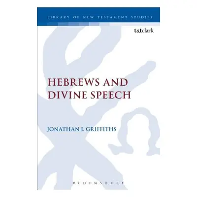 "Hebrews and Divine Speech" - "" ("Griffiths Jonathan I.")