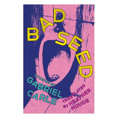 "Bad Seed: Stories" - "" ("Carle Gabriel")