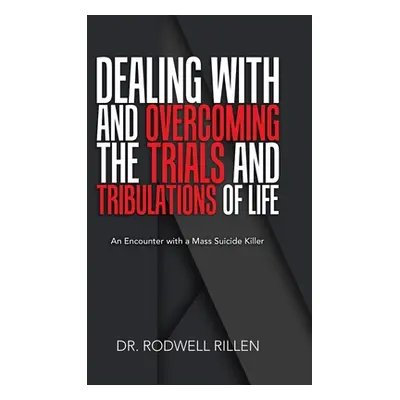 "Dealing with and Overcoming the Trials and Tribulations of Life: An Encounter with a Mass Suici