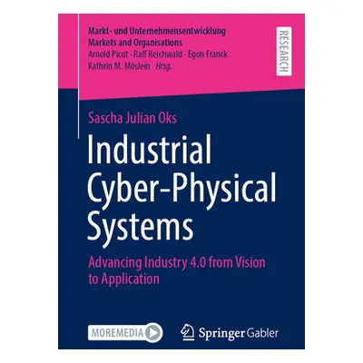 "Industrial Cyber-Physical Systems: Advancing Industry 4.0 from Vision to Application" - "" ("Ok