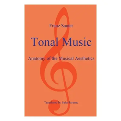 "Tonal Music: Anatomy of the Musical Aesthetics" - "" ("Sauter Franz")