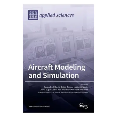 "Aircraft Modeling and Simulation" - "" ("Mihaela Botez Ruxandra")