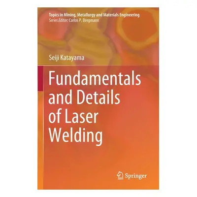 "Fundamentals and Details of Laser Welding" - "" ("Katayama Seiji")