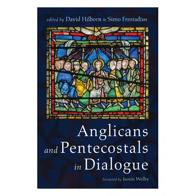 "Anglicans and Pentecostals in Dialogue" - "" ("Hilborn David")