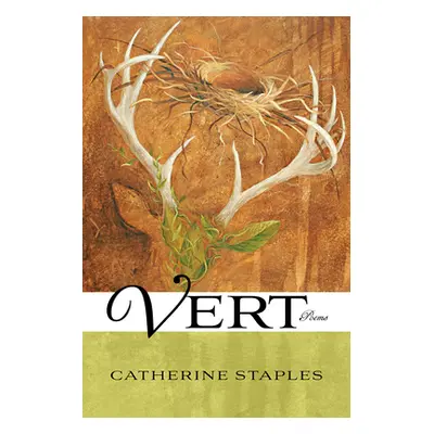 "Vert: Poems" - "" ("Staples Catherine")