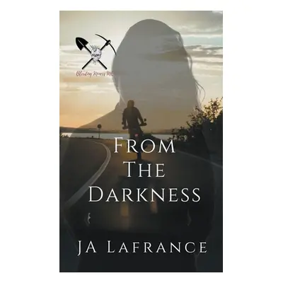 "From The Darkness: A Motorcycle Club Romance" - "" ("LaFrance Ja")