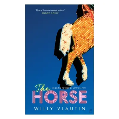 "Horse" - "'Extraordinary.' Ann Patchett" ("Vlautin Willy")