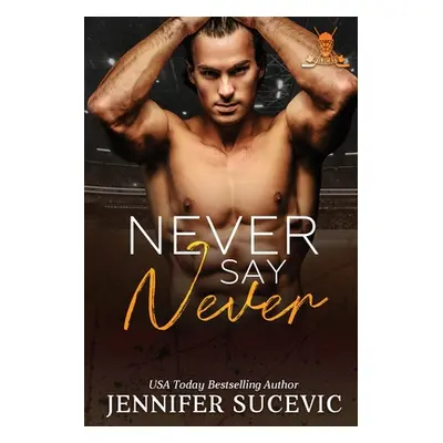 "Never Say Never: An Enemies-to-Lovers Secret Identity New Adult Sports Romance" - "" ("Sucevic 