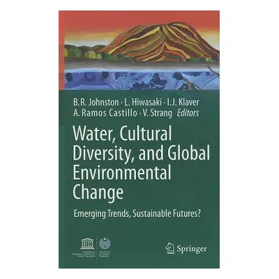 "Water, Cultural Diversity, and Global Environmental Change: Emerging Trends, Sustainable Future