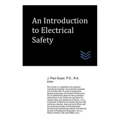 "An Introduction to Electrical Safety" - "" ("Guyer J. Paul")