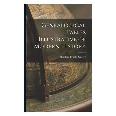 "Genealogical Tables Illustrative of Modern History" - "" ("George Hereford Brooke")