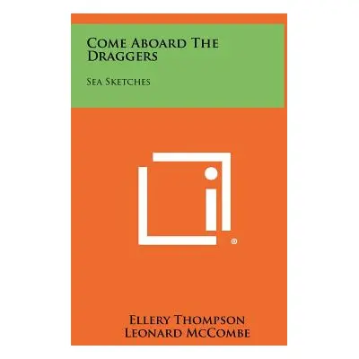 "Come Aboard The Draggers: Sea Sketches" - "" ("Thompson Ellery")