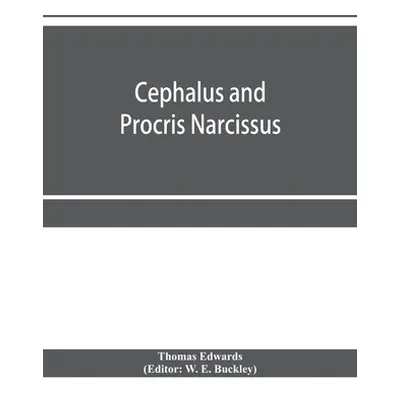 "Cephalus and Procris. Narcissus" - "" ("Edwards Thomas")