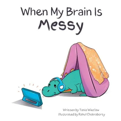 "When My Brain Is Messy" - "" ("Wieclaw Tania")