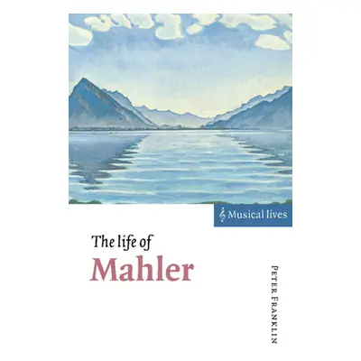 "The Life of Mahler" - "" ("Franklin Peter")