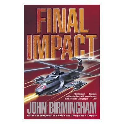 Final Impact: A Novel of the Axis of Time (Birmingham John)